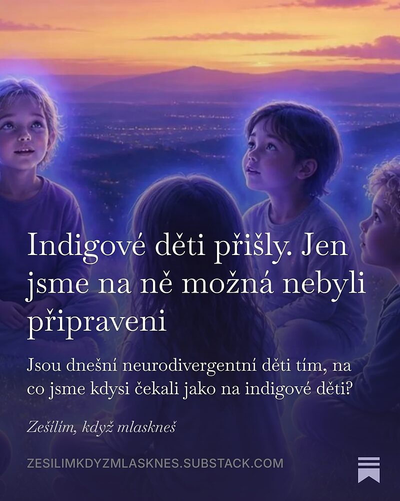 Indigové děti přišly. Jen jsme na ně možná nebyli připraveni