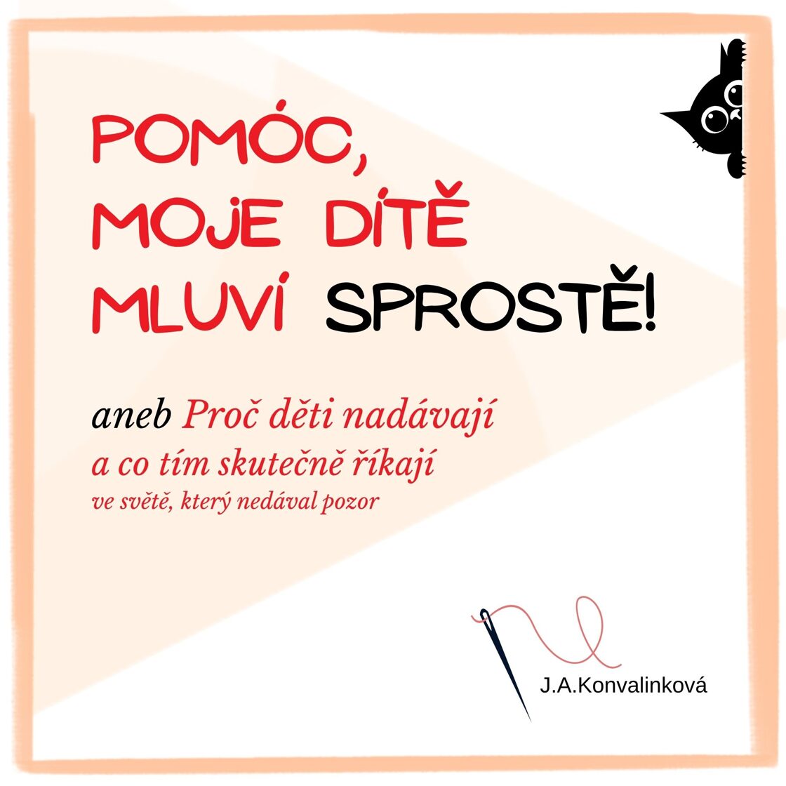 POMÓC, MOJE DÍTĚ MLUVÍ SPROSTĚ!